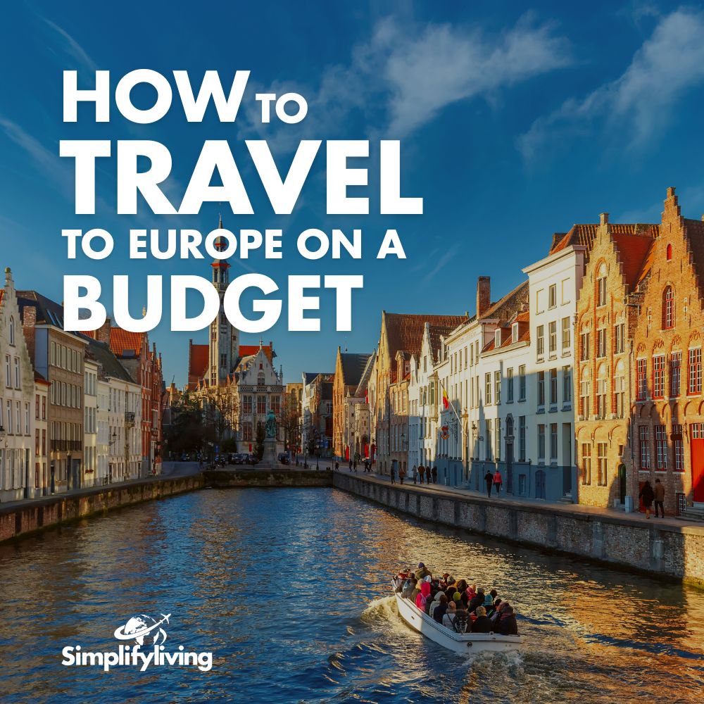 How to Travel to Europe on a Budget